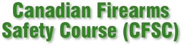 Canadian Firearms Safety Course (CFSC)